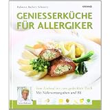 Genie�erk�che f�r Allergiker: Vom Einkauf bis zum gedeckten Tisch. Mit N�hwertangaben und Bevon "Armin Ro�meier"