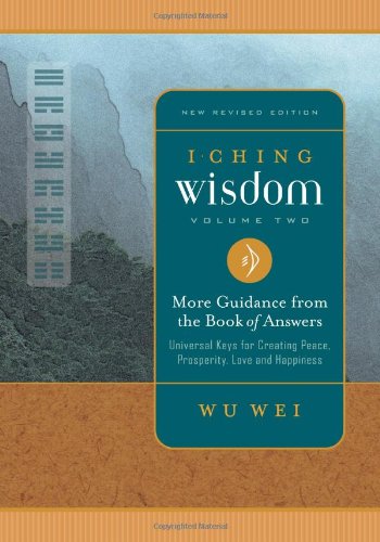 i ching wisdom more guidance from the book of answers volume two