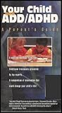 Your Child and ADD/ADHD: A Parent’s Guide [Attention Deficit Disorder and Attention Deficit Hyperactivity Disorder]
