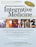 Educational Opportunities in Integrative Medicine: The A-to-Z Healing Arts Guide and Professional Resource Directory (Know Your Source Guide)