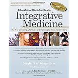 educational opportunities in integrative medicine the a to z healing arts guide and professional resource directory