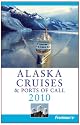 Frommer's Alaska Cruises and Ports of Call 2010 (Frommers Cruises)