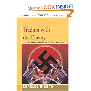Trading with the Enemy: the Nazi-American Money Plot 1933-1949 Charles Higham