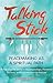 Talking Stick: Peacemaking as a Spiritual Path