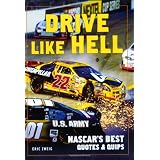 Drive Like Hell: NASCAR's Best Quips and Quotes'