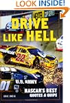Drive Like Hell: NASCAR's Best Quotes...
