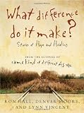 What Difference Do It Make?: Stories of Hope and Healing