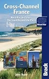 Cross-Channel France: Nord-Pas de Calais: The Land Beyond the Ports (Bradt Travel Guide)
