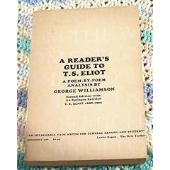 Reader's Guide to T. S. Eliot With an Epilogue Entitled T. S. Eliot, 1888-1965