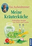 Aschenbrenner, Eva: Meine Kräuterküche