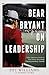 Bear Bryant On Leadership: Life Lessons from a Six-Time National Championship Coach