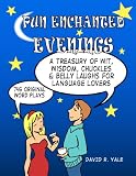 Pun Enchanted Evenings: 746 Original Word Plays