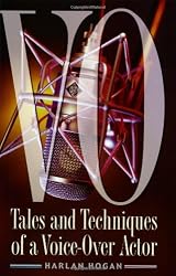 VO: Tales and Techniques of a Voice-over Actor