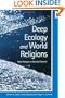Deep Ecology and World Religions: New Essays on Sacred Ground (Suny Series, Radical Social & Political Theory)