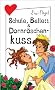 Schule, Ballett & Dornr�schenkuss aus der Reihe Freche M�dchen - freche B�cher
