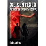 Die Centerer - Feinde in deinem Kopfvon "Ren� Junge"