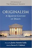 Originalism: A Quarter-Century of Debate