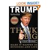 Think Big: Make It Happen in Business and Life
