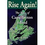 Rise Again!: The Story of Cape Breton Island, Book 1by Robert J Morgan