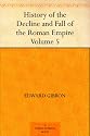 History of the Decline and Fall of the Roman Empire Volume - 5