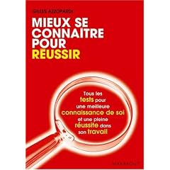 Mieux se conna�tre pour r�ussir : Tous les tests pour s'auto�valuer