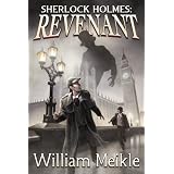 Sherlock Holmes: Revenant ~ William Meikle