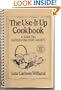 The Use-It-Up Cookbook: A Guide for Minimizing Food Waste