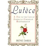 Lutece: A Day in the Life of America's Greatest Restaurant
