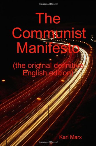 The Communist Manifesto (the original definitive English edition)