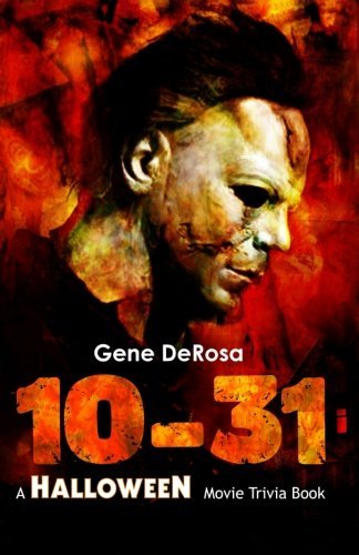 10-31 A Halloween Movie Trivia Book, by Gene DeRosa