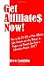 Get Affiliates Now!: How to Get 25-100 or More Affiliates, Joint Ventures and Other Partners to Endorse and Promote Your Book or Information Product...FAST! (Free Bonuses Included)