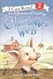 Charlotte's Web: Wilbur Finds A Friend (I Can Read Book 2)