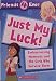 Just My Luck! Embarrassing Moments and the Girls Who Survive Them (Friends 4 Ever)