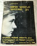 Lippincotts New World Writing 21: Stories, Poems, Essays, plus a symposium on Robert Lowells "Skunk Hour"