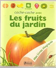 Mes Livres Magiques Cache Cache Avec Les Fruits Du Jardin Babelio