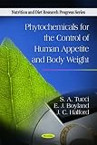 Phytochemicals for the Control of Human Appetite and Body Weight