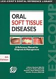 Oral Soft Tissue Diseases: A Reference Manual for Diagnosis & Management (Lexi-Comps Dental Reference Library)