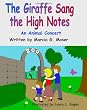 THE GIRAFFE SANG THE HIGH NOTES: An Animal Concert