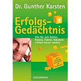 Erfolgs-Ged�chtnis: Wie Sie sich Zahlen, Namen, Fakten, Vokabeln einfach besser merkenvon "Dr. Gunther Karsten"