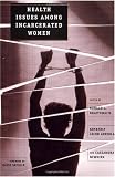 Health Issues Among Incarcerated Women