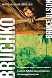 Bruchko: The Astonishing True Story of a 19-Year-Old American, His Capture by the Motilone Indians and His Adventures in Christianizing the Stone Age Tribe