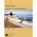 Planning Active Communities by Terry Moore and Marya Morris