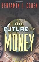 The Future of Money: 1st (First) Edition The Future of Money: 1st (First) Edition