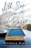 I'll See You in Paris: A Novel