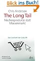 The Long Tail: Nischenprodukte statt Massenmarkt Das Gesch�ft der Zukunft