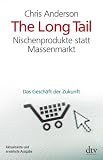 The Long Tail: Nischenprodukte statt Massenmarkt Das Geschäft der Zukunft