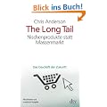 The Long Tail: Nischenprodukte statt Massenmarkt Das Gesch�ft der Zukunft