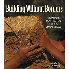 Building Without Borders: Sustainable Construction for the Global Village (Natural Building Series)