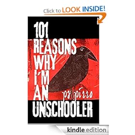 101 Reasons Why I'm an Unschooler