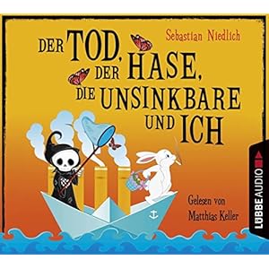 Der Tod, der Hase, die Unsinkbare und ich